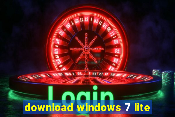 download windows 7 lite